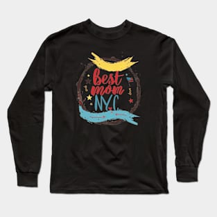 Best Mom From New York City, mothers day gift ideas, i love my mom Long Sleeve T-Shirt